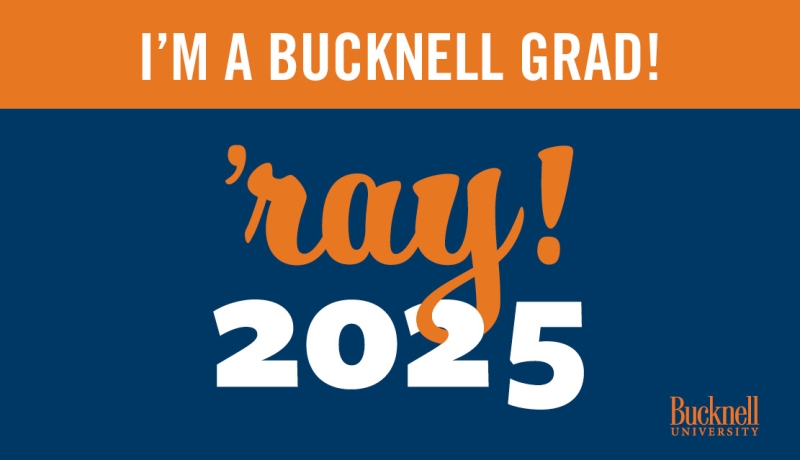 Printable yard sign for the Class of 2025 that reads I'm a Bucknell Grad! 'ray! 2025